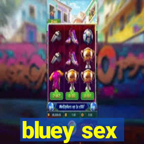 bluey sex